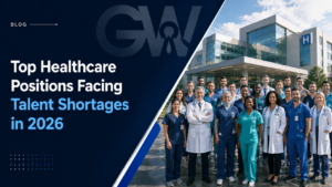 Top Healthcare Positions Facing Talent Shortages in 2026