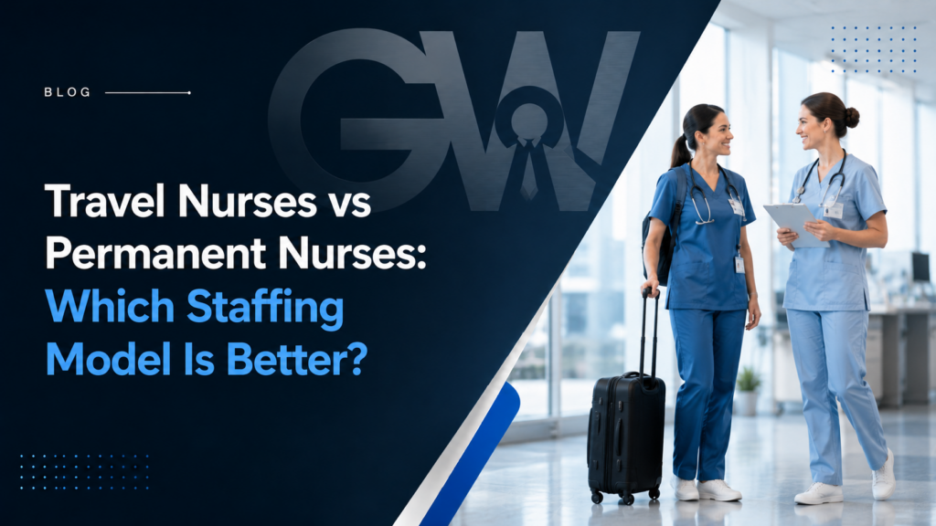 Travel Nurses vs Permanent Nurses: Which Staffing Model Is Better?