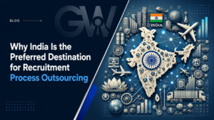 Why India Is the Preferred Destination for Recruitment Outsourcing