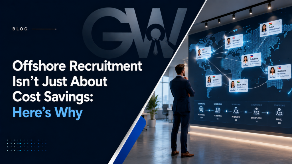 Offshore Recruitment Isn't Just About Cost Savings : Here's Why