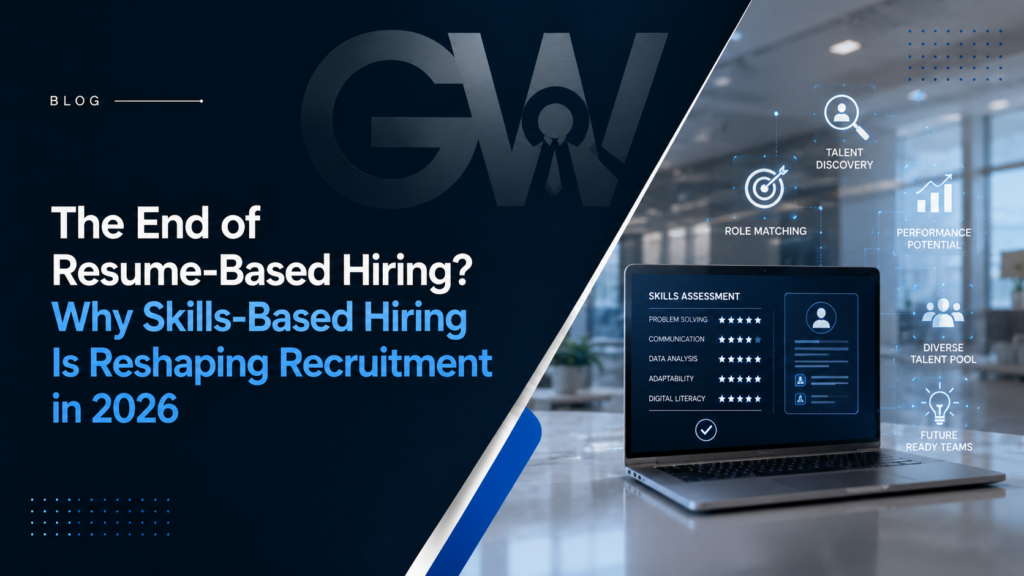 The End of Resume-Based Hiring? Why Skills-Based Hiring Is Reshaping Recruitment in 2026