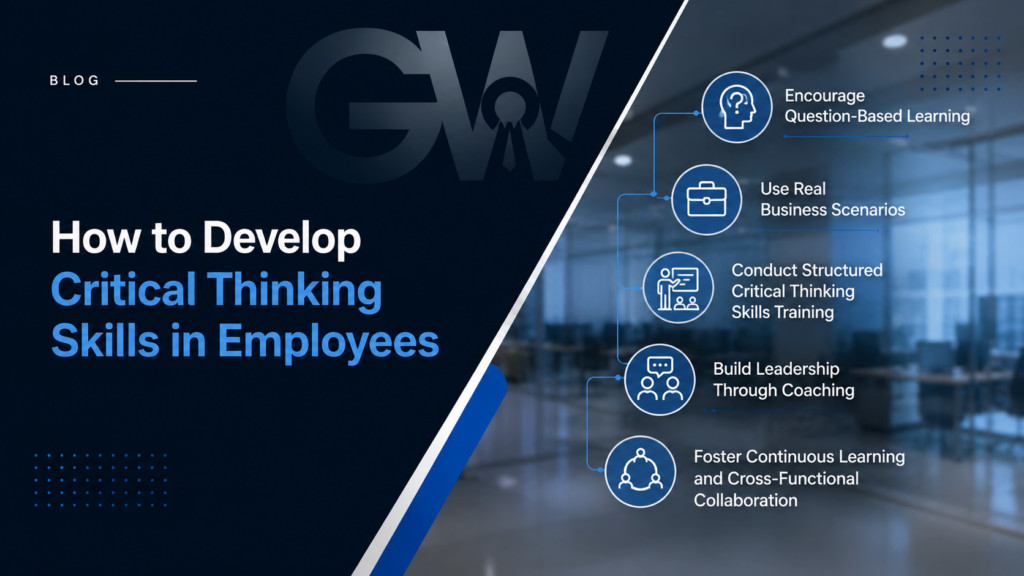 How to Develop Critical Thinking Skills in Employees