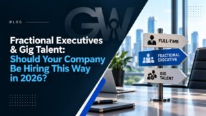 Fractional executives and gig talent hiring in 2026, featuring signposts comparing full-time, fractional executive, and gig talent hiring models.